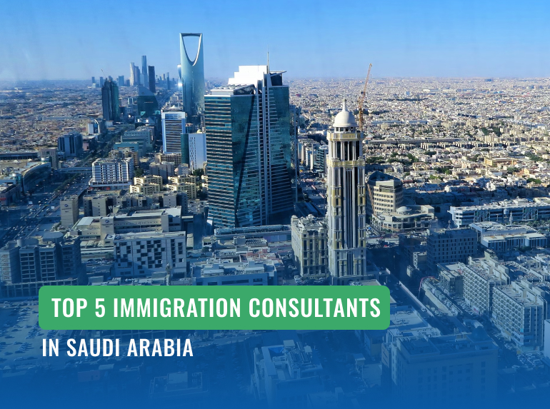 Top 5 Immigration Consultants in Saudi Arabia